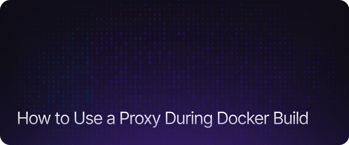 How to Use a Proxy During Docker Build