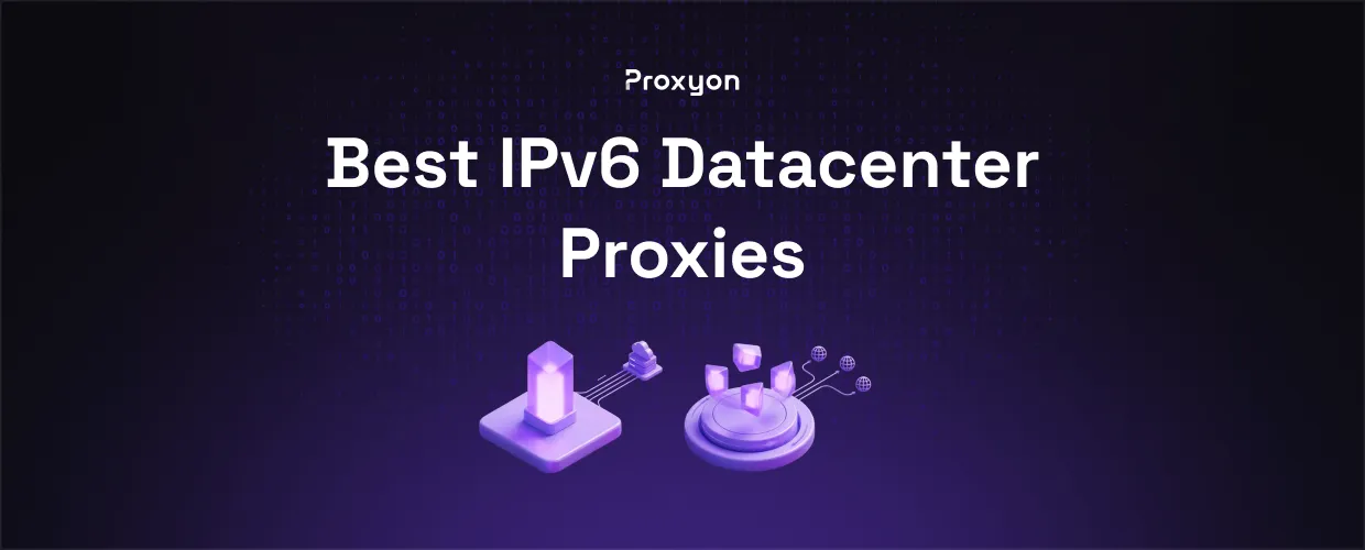 Best IPv6 Datacenter Proxies  Top Providers in 2026