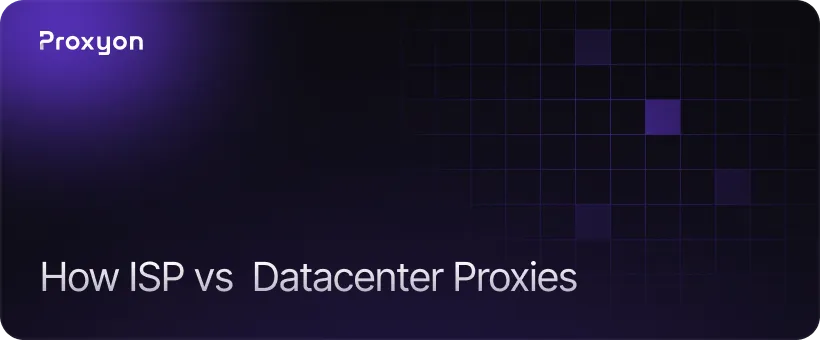 How ISP and Datacenter Proxies Actually Work